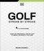 Golf Stroke by Stroke by Brian Crowell