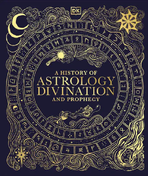 A History of Astrology, Divination and Prophecy by DK