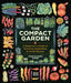 The Compact Garden: A Beginner's Guide to Growing Vegetables in Small Spaces by Marv Lopez, Char Lopez