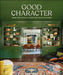Good Character: Design with Intention to Reveal Your Home's Personality by David St Russell
