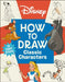 Disney How to Draw Classic Characters by Dk