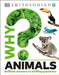 Why? Animals: Brilliant Answers to Baffling Questions by DK