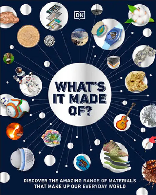 What's It Made Of?: The Materials That Shape Our World by DK