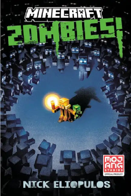 Minecraft: Zombies!: An Official Minecraft Novel by Nick Eliopulos
