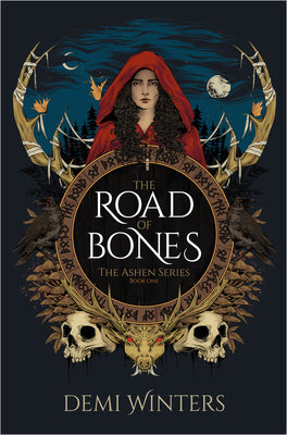 The Road of Bones: The Ashen Series, Book One by Demi Winters