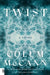 Twist: A Novel by Colum McCann
