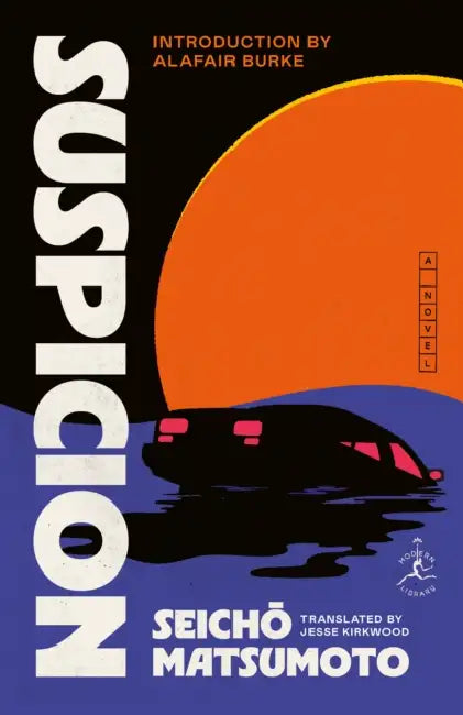 Suspicion by Seicho Matsumoto, Jesse Kirkwood, Alafair Burke