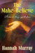 The Make-Believe: A Memoir of Magic and Madness by Hannah Murray