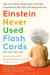 Einstein Never Used Flash Cards, Revised Edition: How Our Children Really Learn--And Why They Need to Play More and Memorize Less by PhD Hirsh-Pasek Kathy, PhD Michnick Golinkoff Roberta, PhD Eyer Diane