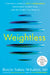 Weightless: A Doctor's Guide to Glp-1 Medications, Sustainable Weight Loss, and the Health You Deserve by MD Salas-Whalen Rocio, MD Haver Mary Claire
