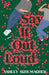Say It Out Loud by Schumacher, Ashley
