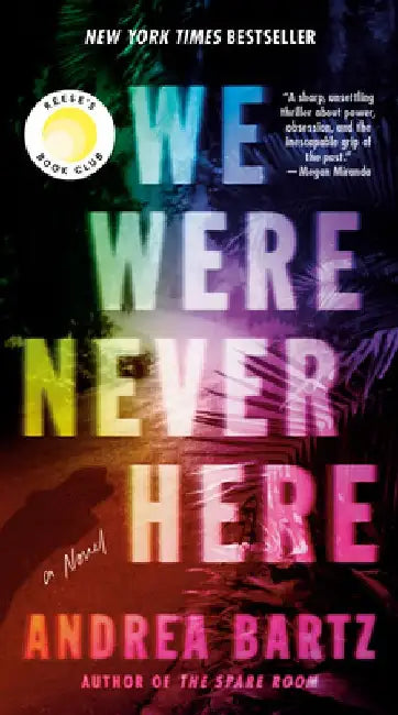 We Were Never Here: Reese's Book Club: A Novel by Andrea Bartz