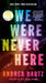 We Were Never Here: Reese's Book Club: A Novel by Andrea Bartz
