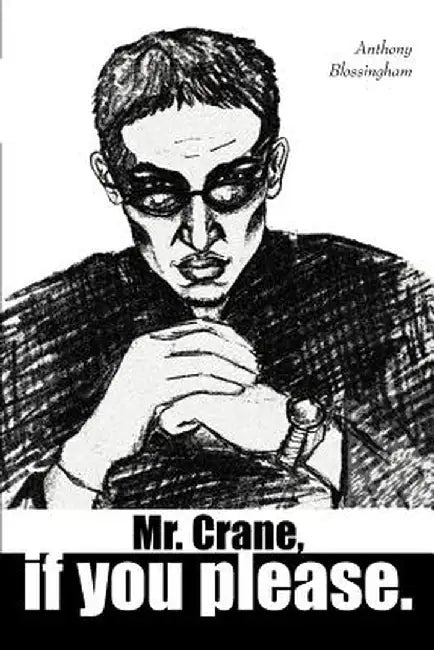 Mr. Crane, If You Please by Anthony Blossingham