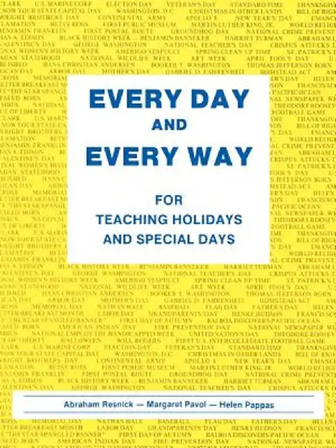 Every Day and Every Way: For Teaching Holidays and Special Days by Abraham Resnick