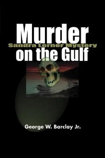 Murder on the Gulf by George W., Jr. Barclay