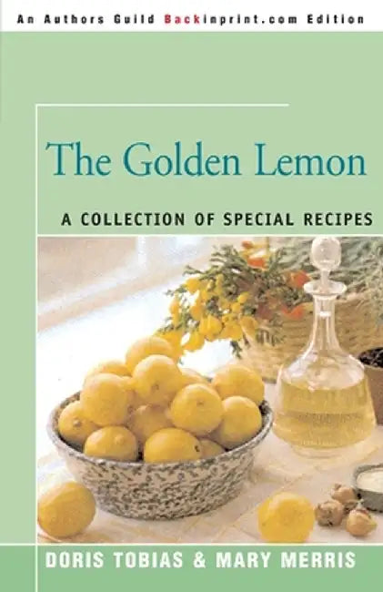 The Golden Lemon: A Collection of Special Recipes by Doris Tobias