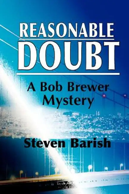 Reasonable Doubt: A Bob Brewer Mystery by Steven Barish