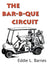 The Bar-B-Que Circuit by Eddie L. Barnes
