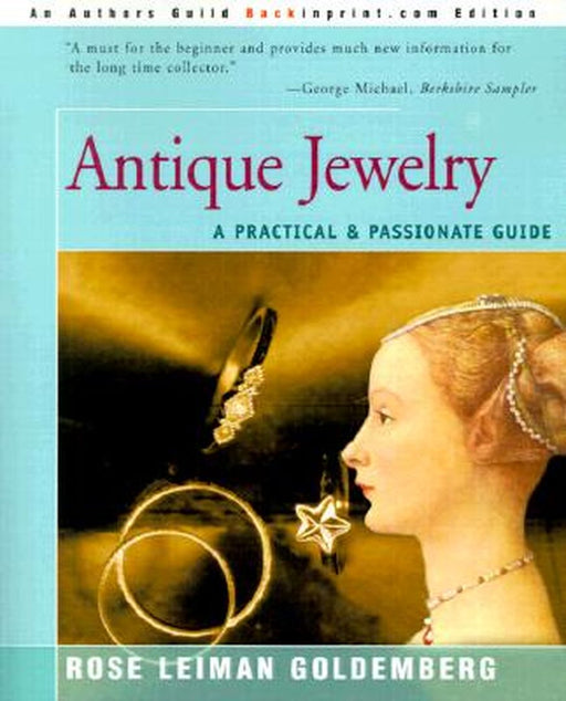 Antique Jewelry: A Practical & Passionate Guide by Rose Lieman Goldemberg