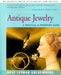 Antique Jewelry: A Practical & Passionate Guide by Rose Lieman Goldemberg