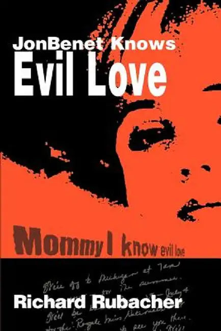 JonBenet Knows Evil Love by Richard Rubacher