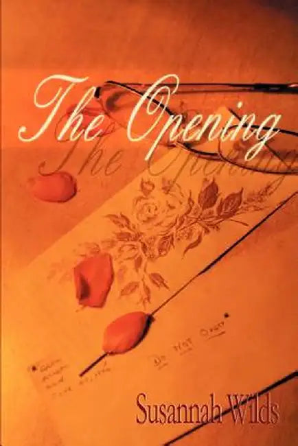 The Opening by Susannah Ellis Wilds