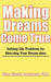 Making Dreams Come True: Solving Life Problems by Directing Your Dream-Time by Dian Dincin Buchman