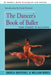 The Dancer's Book of Ballet: From Student to Ballerina by Angela Whitehill