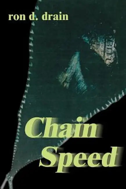 Chain Speed by Ron D. Drain