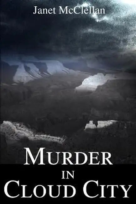 Murder in Cloud City by Janet E. McClellan