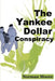 The Yankee Dollar Conspiracy by Norman Moore