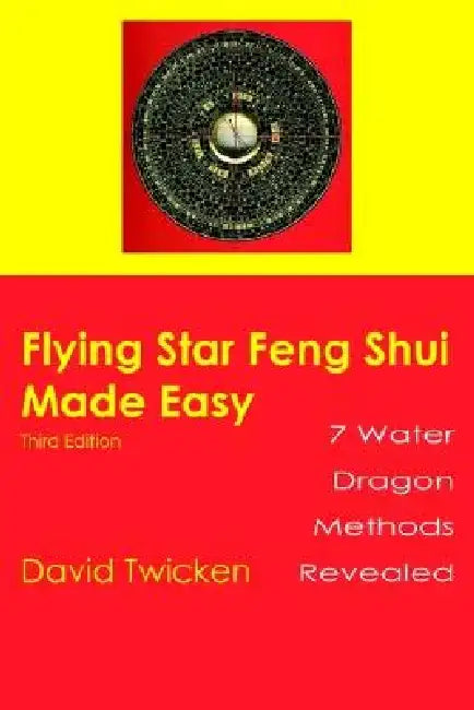 Flying Star Feng Shui Made Easy by David Twicken