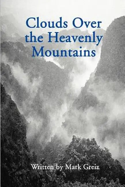 Clouds Over the Heavenly Mountains by Mark Greiz