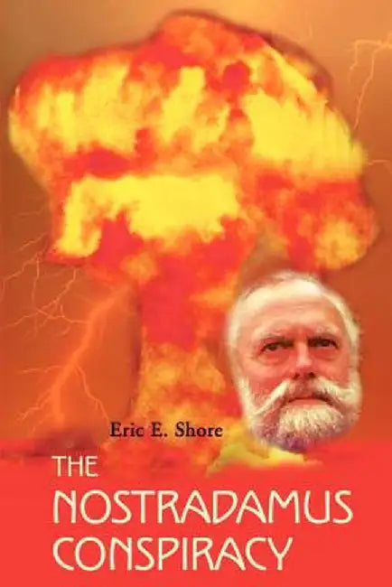 The Nostradamus Conspiracy by Eric E. Shore