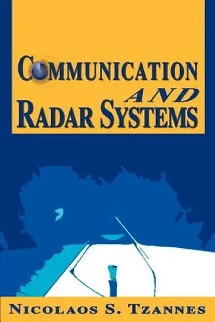 Communication and Radar Systems by Nicolaos S. Tzannes