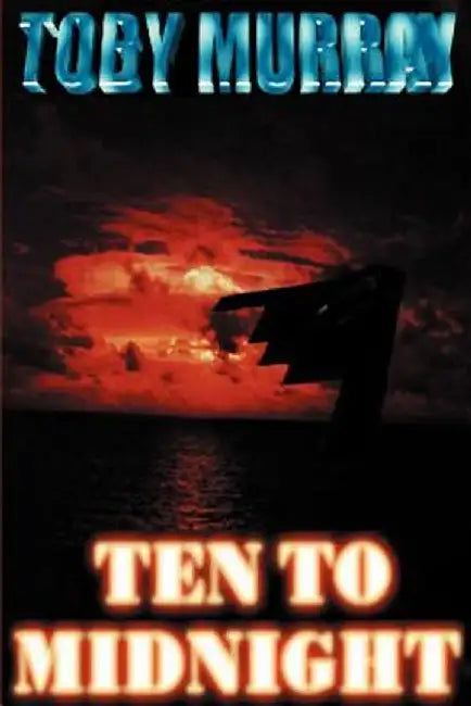 Ten to Midnight by Toby Murray
