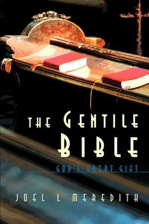 Gentile Bible-OE: God's Great Gift by Joel L. Meredith