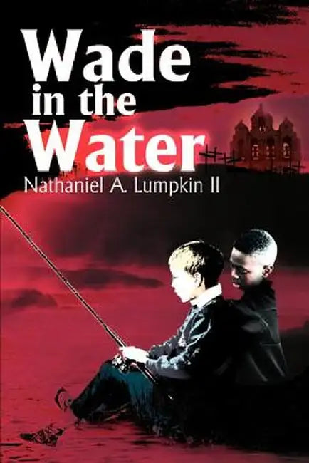 Wade in the Water by Nathaniel A., II Lumpkin