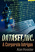 Dataset, Inc.: A Corporate Intrigue by Alan P. Rossiter