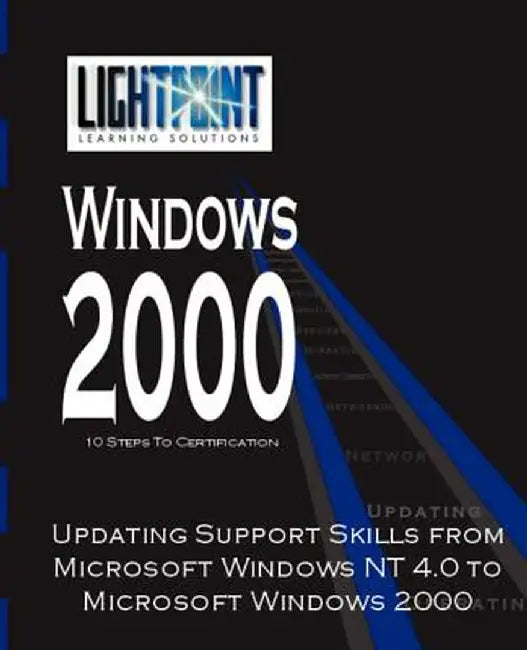 Updating Support Skills from Microsoft Windows NT 4.0 to Microsoft Windows 2000 by iUniverse.com