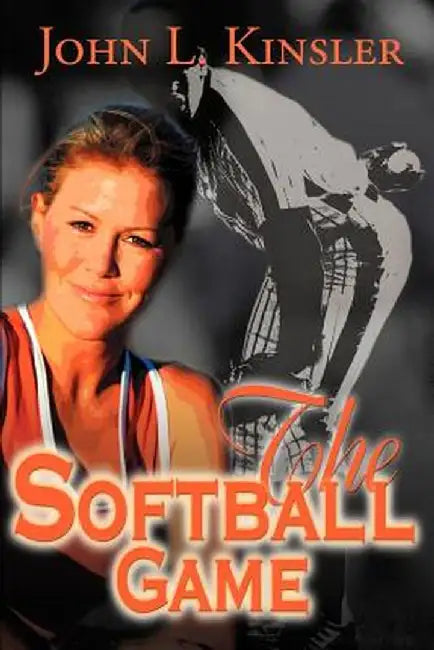 The Softball Game by John L. Kinsler