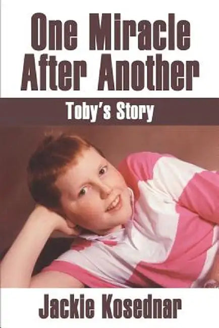 One Miracle After Another: Toby's Story by Jacqueline Kosednar