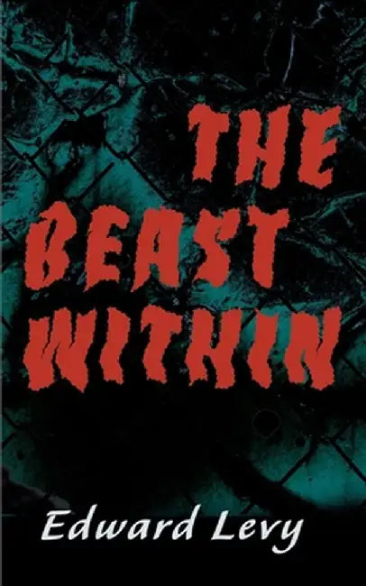 The Beast Within by Edward Levy