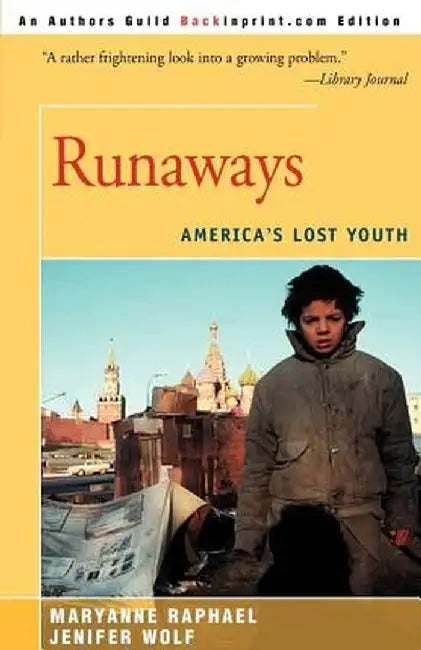 Runaways: America's Lost Youth by Maryanne Raphael