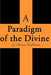 A Paradigm of the Divine by J. Harris Gabbidon
