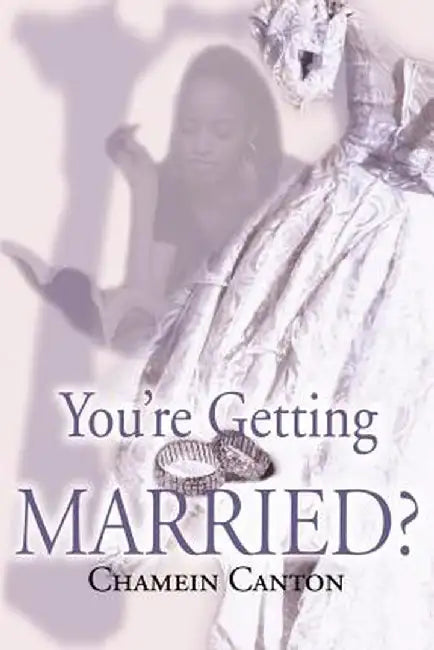 You're Getting Married? by Chamein T. Canton