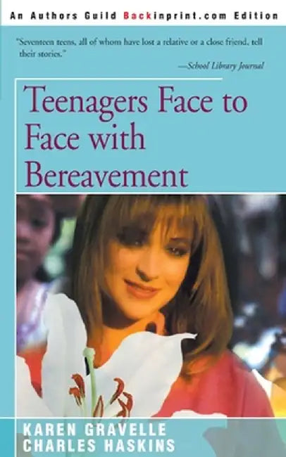Teenagers Face to Face with Bereavement by Karen Gravelle