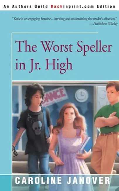 The Worst Speller in Jr. High by Caroline Janover