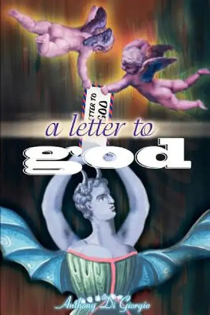 A Letter to God by Anthony Di Giorgio